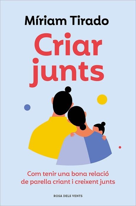 CRIAR JUNTS | 9788419259707 | TIRADO, MÍRIAM | Llibreria Aqualata | Comprar libros en catalán y castellano online | Comprar libros Igualada