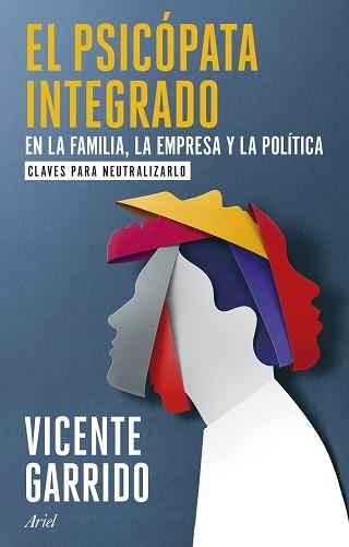 PSICÓPATA INTEGRADO EN LA FAMILIA, LA EMPRESA Y LA POLÍTICA, EL | 9788434437920 | GARRIDO, VICENTE | Llibreria Aqualata | Comprar libros en catalán y castellano online | Comprar libros Igualada