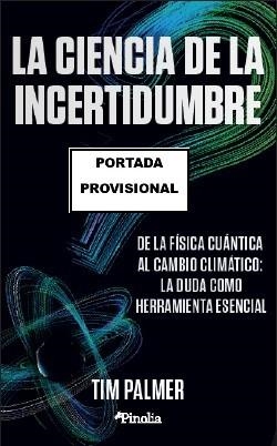 CIENCIA DE LA INCERTIDUMBRE, LA | 9788419878809 | PALMER, TIM | Llibreria Aqualata | Comprar libros en catalán y castellano online | Comprar libros Igualada