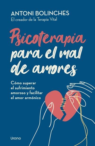 PSICOTERAPIA PARA EL MAL DE AMORES | 9788418714610 | BOLINCHES, ANTONI | Llibreria Aqualata | Comprar libros en catalán y castellano online | Comprar libros Igualada