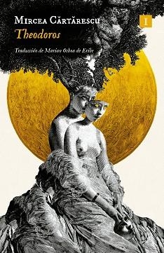 THEODOROS | 9788419581655 | CARTARESCU, MIRCEA | Llibreria Aqualata | Comprar llibres en català i castellà online | Comprar llibres Igualada