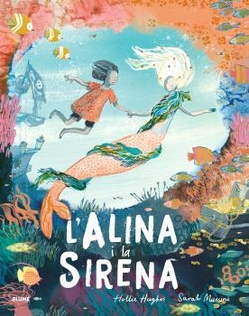 ALINA I LA SIRENA | 9788410048690 | HUGHES, HOLLIE / MASSINI, SARAH | Llibreria Aqualata | Comprar llibres en català i castellà online | Comprar llibres Igualada