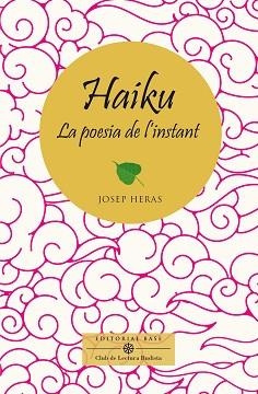 HAIKU, LA POESIA DE L'INSTANT | 9788410131521 | HERAS ALEDO, JOSEP | Llibreria Aqualata | Comprar llibres en català i castellà online | Comprar llibres Igualada