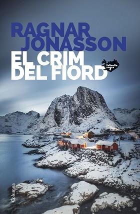 CRIM DEL FIORD, EL (SÈRIE ISLÀNDIA NEGRA 6) | 9788466432467 | JÓNASSON, RAGNAR | Llibreria Aqualata | Comprar llibres en català i castellà online | Comprar llibres Igualada