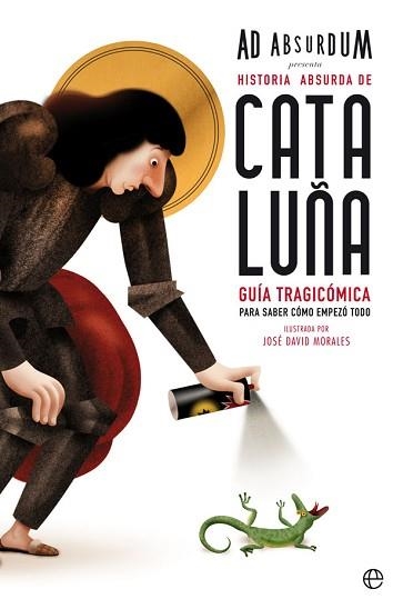 HISTORIA ABSURDA DE CATALUÑA | 9788491642466 | ABSURDUM, AD | Llibreria Aqualata | Comprar llibres en català i castellà online | Comprar llibres Igualada