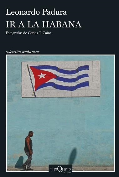 IR A LA HABANA | 9788411075190 | PADURA, LEONARDO | Llibreria Aqualata | Comprar llibres en català i castellà online | Comprar llibres Igualada