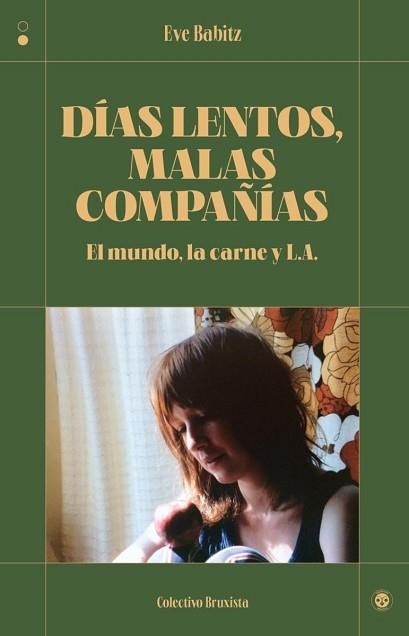 DÍAS LENTOS, MALAS COMPAÑÍAS | 9788412781144 | BABITZ, EVE | Llibreria Aqualata | Comprar llibres en català i castellà online | Comprar llibres Igualada