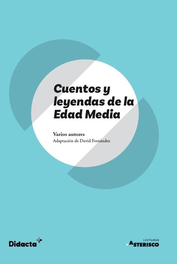 CUENTOS Y LEYENDAS DE LA EDAD MEDIA (ASTERISCO) (NUEVA EDICIÓN 2021) | 9788418695131 | FERNÁNDEZ, DAVID | Llibreria Aqualata | Comprar libros en catalán y castellano online | Comprar libros Igualada