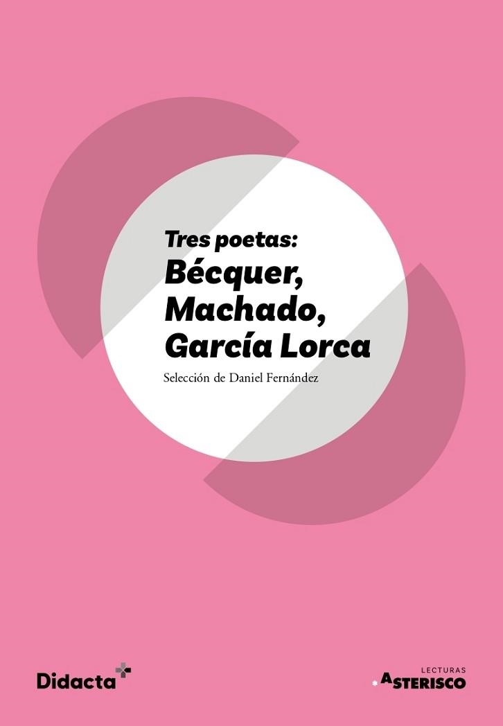 TRES POETAS: BÉCQUER, MACHADO, GARCÍA LORCA (ASTERISCO) (NUEVA EDICIÓN 2021) | 9788418695124 | GARCÍA LORCA, FEDERICO | Llibreria Aqualata | Comprar libros en catalán y castellano online | Comprar libros Igualada