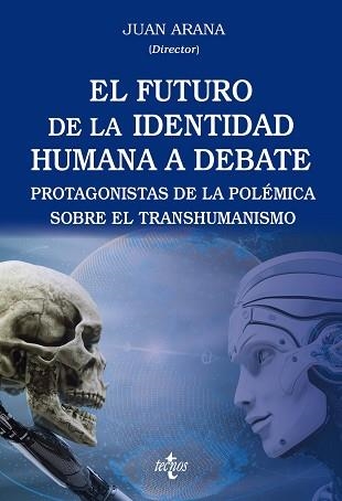 FUTURO DE LA IDENTIDAD HUMANA A DEBATE, EL | 9788430991563 | ARANA CAÑEDO-ARGÜELLLES, JUAN/ESPINOSA RUBIO, LUCIANO/FERNÁNDEZ NAVARRO, LUIS/GARAY, JESÚS DE/GHERAB | Llibreria Aqualata | Comprar llibres en català i castellà online | Comprar llibres Igualada