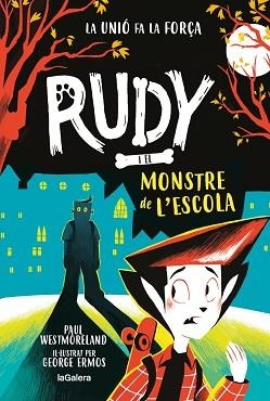 RUDY I EL MONSTRE DE L'ESCOLA | 9788424674724 | WESTMORELAND, PAUL | Llibreria Aqualata | Comprar llibres en català i castellà online | Comprar llibres Igualada