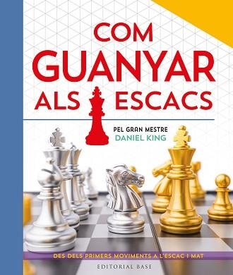 COM GUANYAR ALS ESCACS. PEL GRAN MESTRE DANIEL KING | 9788410131422 | KING, DANIEL | Llibreria Aqualata | Comprar libros en catalán y castellano online | Comprar libros Igualada