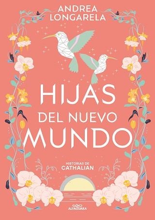 HIJAS DEL NUEVO MUNDO (HISTORIAS DE CATHALIAN 3) | 9788419688286 | LONGARELA, ANDREA | Llibreria Aqualata | Comprar llibres en català i castellà online | Comprar llibres Igualada