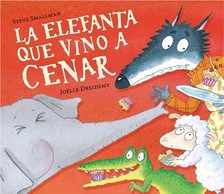 ELEFANTA QUE VINO A CENAR, LA | 9788448868772 | SMALLMAN, STEVE | Llibreria Aqualata | Comprar libros en catalán y castellano online | Comprar libros Igualada