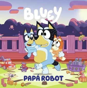 BLUEY. PAPÁ ROBOT | 9788448869090 | BLUEY | Llibreria Aqualata | Comprar llibres en català i castellà online | Comprar llibres Igualada