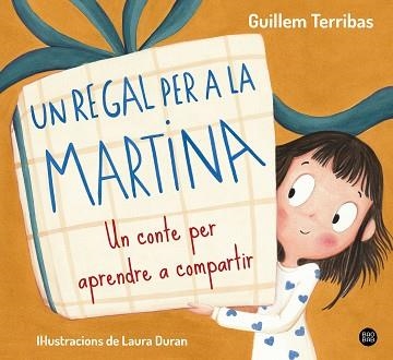 UN REGAL PER A LA MARTINA | 9788413899367 | TERRIBAS, GUILLEM | Llibreria Aqualata | Comprar libros en catalán y castellano online | Comprar libros Igualada