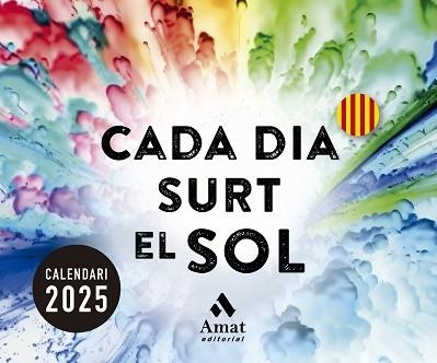 2025 CALENDARI CADA DIA SURT EL SOL | 9788419870728 | AMAT EDITORIAL | Llibreria Aqualata | Comprar llibres en català i castellà online | Comprar llibres Igualada