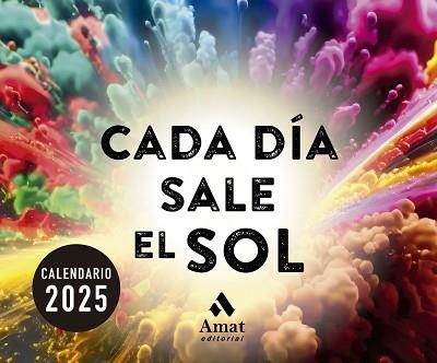 2025 CALENDARIO CADA DÍA SALE EL SOL | 9788419870711 | AMAT EDITORIAL | Llibreria Aqualata | Comprar llibres en català i castellà online | Comprar llibres Igualada