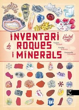 INVENTARI IL·LUSTRAT DE ROQUES I MINERALS | 9788418558993 | ALADJIDI, VIRGINIE / PELLISSIER, CAROLINE | Llibreria Aqualata | Comprar llibres en català i castellà online | Comprar llibres Igualada