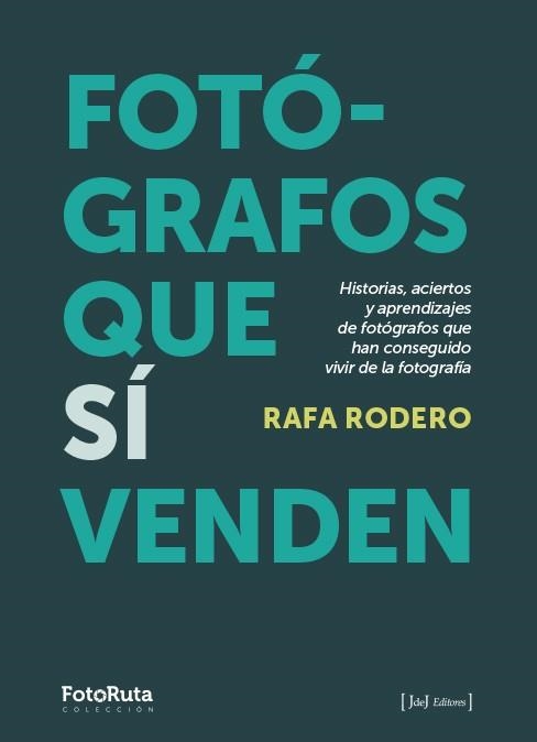 FOTÓGRAFOS QUE SÍ VENDEN | 9788412767933 | RODERO, RAFA | Llibreria Aqualata | Comprar libros en catalán y castellano online | Comprar libros Igualada