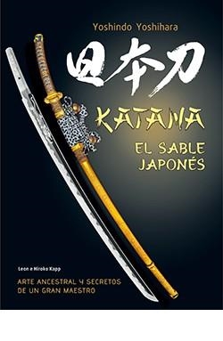 KATANA EL SABLE JAPONÉS | 9788419282989 | YOSHIHARA, YOSHINDO | Llibreria Aqualata | Comprar llibres en català i castellà online | Comprar llibres Igualada