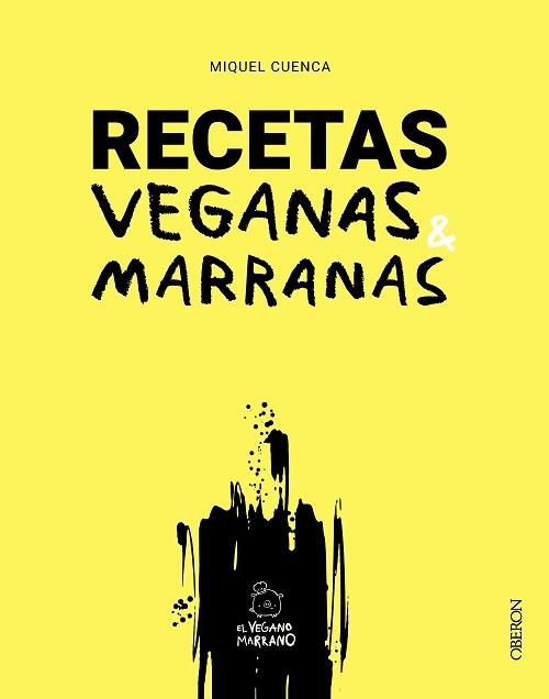 RECETAS VEGANAS MARRANAS | 9788441550780 | CUENCA (@ELVEGANOMARRANO), MIQUEL | Llibreria Aqualata | Comprar libros en catalán y castellano online | Comprar libros Igualada