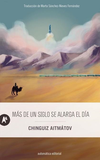 MÁS DE UN SIGLO SE ALARGA EL DÍA | 9788410141018 | AITMÁTOV, CHINGUIZ | Llibreria Aqualata | Comprar libros en catalán y castellano online | Comprar libros Igualada