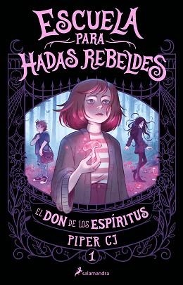 ESCUELA PARA HADAS REBELDES 1. EL DON DE LOS ESPÍRITUS | 9788419868091 | CJ, PIPER | Llibreria Aqualata | Comprar llibres en català i castellà online | Comprar llibres Igualada