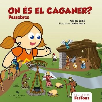 ON ÉS EL CAGANER? PESSEBRES | 9788419747310 | CARBÓ, AMADEU/IBORRA, XAVIER | Llibreria Aqualata | Comprar llibres en català i castellà online | Comprar llibres Igualada