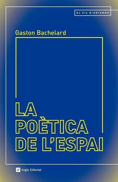 POÈTICA DE L'ESPAI, LA | 9788410112339 | BACHELARD, GASTON | Llibreria Aqualata | Comprar llibres en català i castellà online | Comprar llibres Igualada