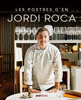 POSTRES D'EN JORDI ROCA, LES | 9788411730785 | ROCA, JORDI | Llibreria Aqualata | Comprar llibres en català i castellà online | Comprar llibres Igualada