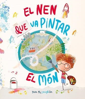 EL NEN QUE VA PINTAR EL MÓN | 9788410074590 | MCLAUGHLIN, TOM | Llibreria Aqualata | Comprar llibres en català i castellà online | Comprar llibres Igualada