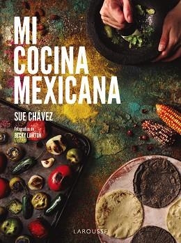 MI COCINA MEXICANA | 9788410124622 | CHÁVEZ MIRANDA, SUE | Llibreria Aqualata | Comprar libros en catalán y castellano online | Comprar libros Igualada