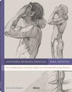 ANATOMIA HUMANA ESENCIAL APARA ARTISTAS | 9788411540605 | GOLDMAN, KEN | Llibreria Aqualata | Comprar llibres en català i castellà online | Comprar llibres Igualada