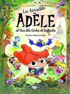 TERRIBLE ADÈLE AL PAÍS DELS CONTES DE BUFFADES, LA | 9788419183743 | MR TAN | Llibreria Aqualata | Comprar llibres en català i castellà online | Comprar llibres Igualada