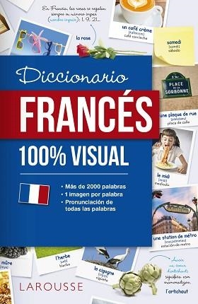 DICCIONARIO DE FRANCÉS 100% VISUAL | 9788417273064 | LAROUSSE EDITORIAL | Llibreria Aqualata | Comprar llibres en català i castellà online | Comprar llibres Igualada