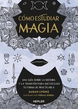 CÓMO ESTUDIAR MAGIA | 9788416344987 | LYONS, SARAH | Llibreria Aqualata | Comprar llibres en català i castellà online | Comprar llibres Igualada