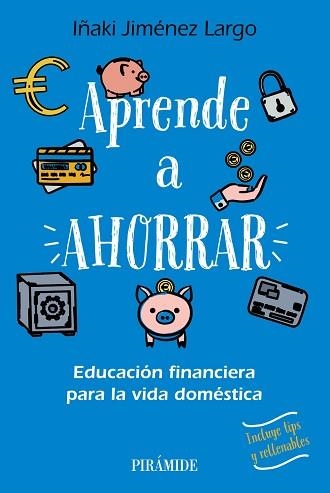 APRENDE A AHORRAR | 9788436849677 | JIMÉNEZ LARGO, IÑAKI | Llibreria Aqualata | Comprar llibres en català i castellà online | Comprar llibres Igualada