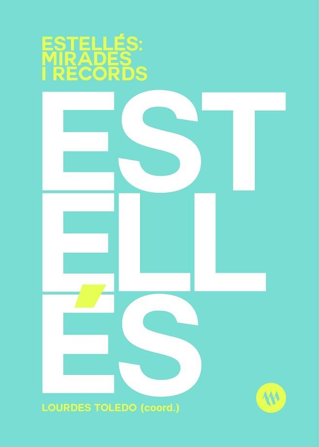 ESTELLÉS: MIRADES I RECORDS | 9788411560528 | TOLEDO, LOURDES/AÑÓ, ISABEL/CABANILLES, ANTONIA/FRANCÉS, MARIA ÁNGELS/LLIBERÓS, SUSANNA/POZO, BEGONY | Llibreria Aqualata | Comprar llibres en català i castellà online | Comprar llibres Igualada