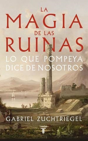 MAGIA DE LAS RUINAS, LA | 9788430626991 | ZUCHTRIEGEL, GABRIEL | Llibreria Aqualata | Comprar libros en catalán y castellano online | Comprar libros Igualada