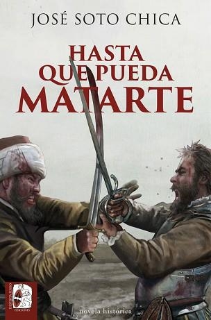 HASTA QUE PUEDA MATARTE | 9788412815887 | SOTO CHICA, JOSÉ | Llibreria Aqualata | Comprar llibres en català i castellà online | Comprar llibres Igualada