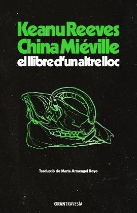 LLIBRE D’UN ALTRE LLOC, EL | 9788412794496 | REEVES, KEANU / MIÉVILLE, CHINA | Llibreria Aqualata | Comprar llibres en català i castellà online | Comprar llibres Igualada