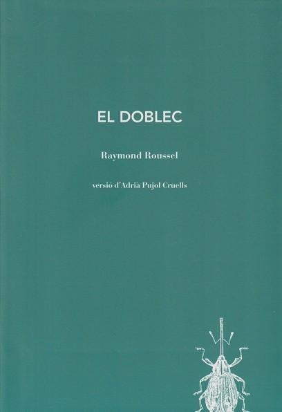 DOBLEC, EL | 9788412829167 | ROUSSEL, RAYMOND | Llibreria Aqualata | Comprar libros en catalán y castellano online | Comprar libros Igualada