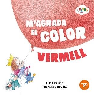 M'AGRADA EL COLOR VERMELL | 9788447953592 | RAMON BOFARULL, ELISA | Llibreria Aqualata | Comprar llibres en català i castellà online | Comprar llibres Igualada