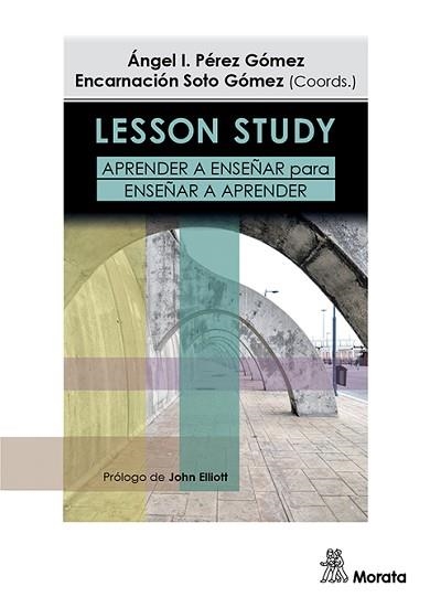 LESSON STUDY. APRENDER A ENSEÑAR PARA ENSEÑAR A APRENDER | 9788418381805 | PÉREZ GÓMEZ, ÁNGEL I./SOTO GÓMEZ, ENCARNACIÓN | Llibreria Aqualata | Comprar llibres en català i castellà online | Comprar llibres Igualada