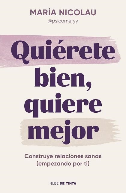 QUIÉRETE BIEN, QUIERE MEJOR | 9788419514189 | NICOLAU (@PSICOMERYY), MARÍA | Llibreria Aqualata | Comprar libros en catalán y castellano online | Comprar libros Igualada