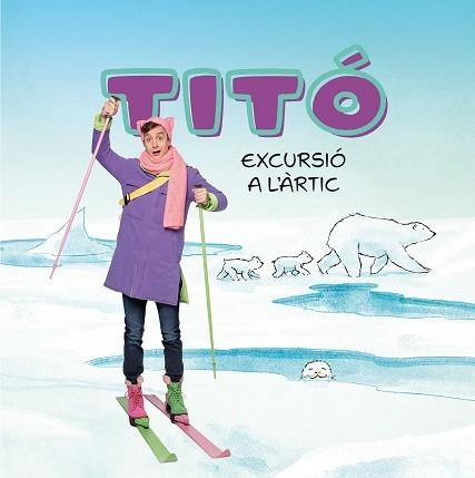 TITÓ. EXCURSIÓ A L'ÀRTIC | 9788413898704 | JIMÉNEZ CARBÓ, CRISTINA/AMATE, KIM | Llibreria Aqualata | Comprar llibres en català i castellà online | Comprar llibres Igualada