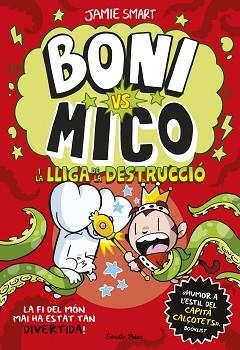 BONI VS. MICO 3. BONI VS. MICO I LA LLIGA DE LA DESTRUCCIÓ | 9788413899404 | SMART, JAMIE | Llibreria Aqualata | Comprar libros en catalán y castellano online | Comprar libros Igualada