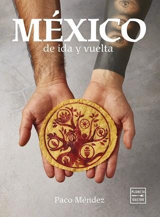 MÉXICO DE IDA Y VUELTA | 9788408281634 | MÉNDEZ, PACO | Llibreria Aqualata | Comprar libros en catalán y castellano online | Comprar libros Igualada