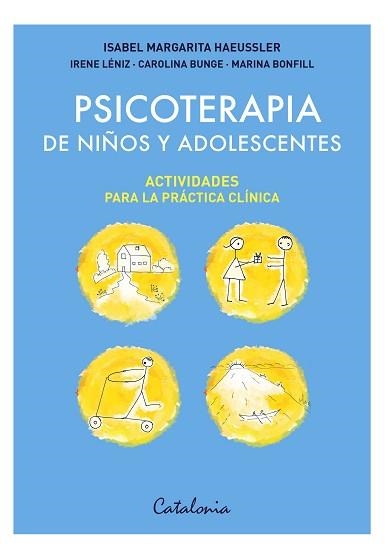 PSICOTERAPIA DE NIÑOS Y ADOLESCENTES: ACTIVIDADES PARA LA PRÁCTICA CLÍNICA | 9788419467546 | HAEUSSLER PÉREZ DE ARCE, ISABEL MARGARITA/LÉNIZ EGUIGUREN, IRENE/BUNGE PRIETO, CAROLINA/BONFILL RALL | Llibreria Aqualata | Comprar libros en catalán y castellano online | Comprar libros Igualada